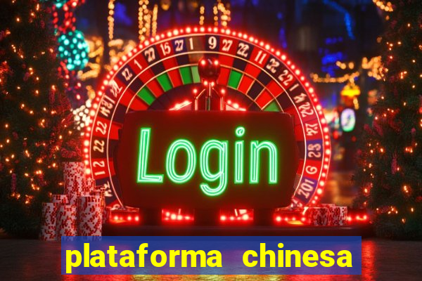 plataforma chinesa de jogo